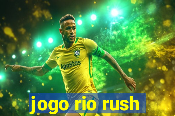 jogo rio rush